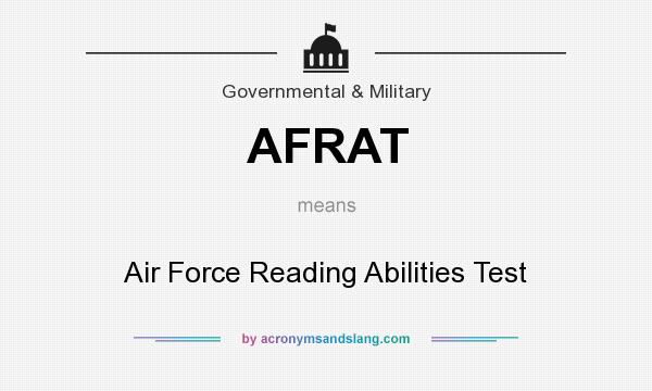 What does AFRAT mean? It stands for Air Force Reading Abilities Test