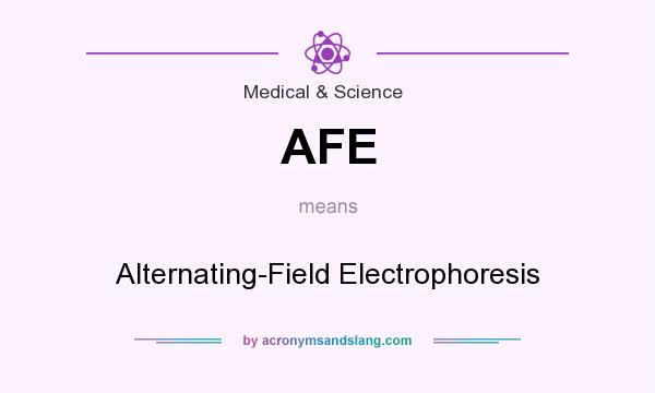 What does AFE mean? It stands for Alternating-Field Electrophoresis