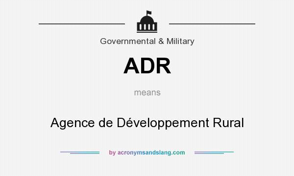 What does ADR mean? It stands for Agence de Développement Rural