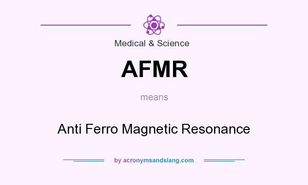 What does AFMR mean? It stands for Anti Ferro Magnetic Resonance
