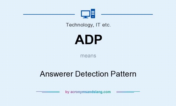 What does ADP mean? It stands for Answerer Detection Pattern