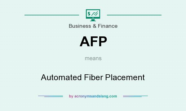 What does AFP mean? It stands for Automated Fiber Placement