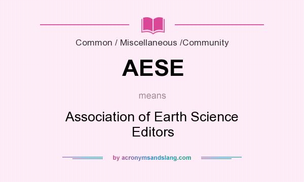 What does AESE mean? It stands for Association of Earth Science Editors