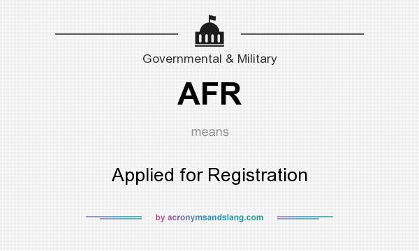 What does AFR mean? It stands for Applied for Registration