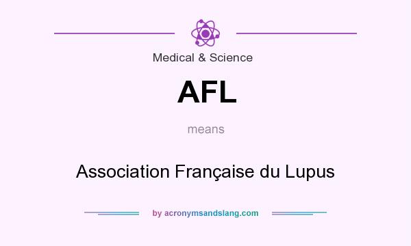What does AFL mean? It stands for Association Française du Lupus