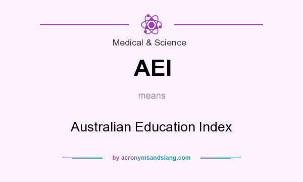 What does AEI mean? It stands for Australian Education Index