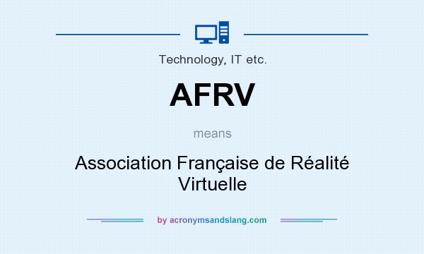 What does AFRV mean? It stands for Association Française de Réalité Virtuelle