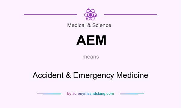 What does AEM mean? It stands for Accident & Emergency Medicine