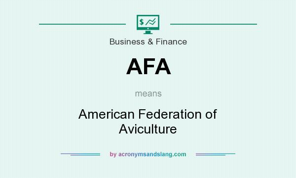 What does AFA mean? It stands for American Federation of Aviculture