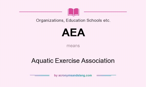 What does AEA mean? It stands for Aquatic Exercise Association