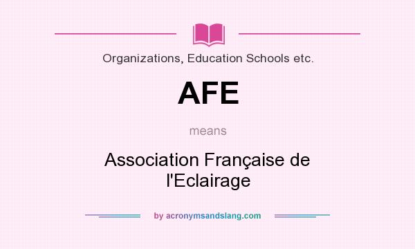 What does AFE mean? It stands for Association Française de l`Eclairage