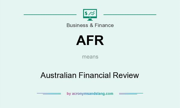 What does AFR mean? It stands for Australian Financial Review
