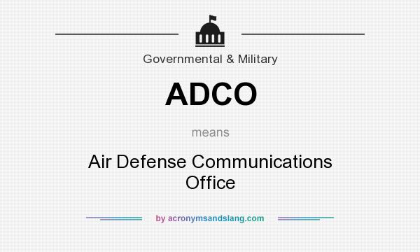 What does ADCO mean? It stands for Air Defense Communications Office