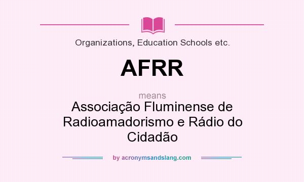 What does AFRR mean? It stands for Associação Fluminense de Radioamadorismo e Rádio do Cidadão