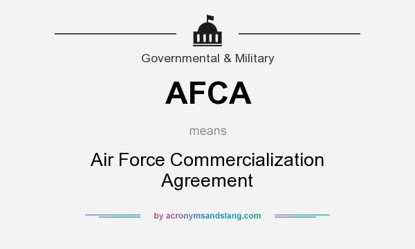 What does AFCA mean? It stands for Air Force Commercialization Agreement