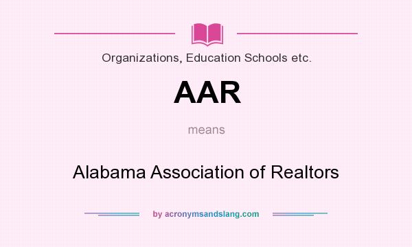 What does AAR mean? It stands for Alabama Association of Realtors