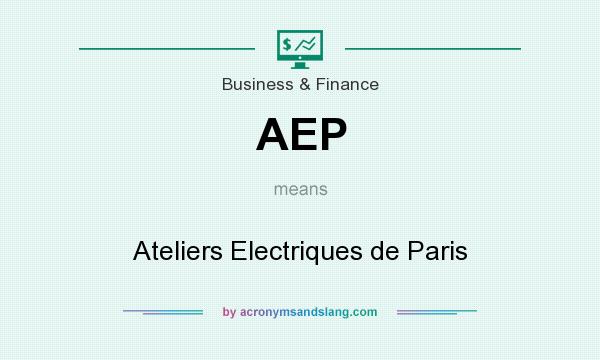What does AEP mean? It stands for Ateliers Electriques de Paris