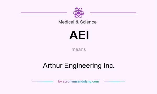 What does AEI mean? It stands for Arthur Engineering Inc.