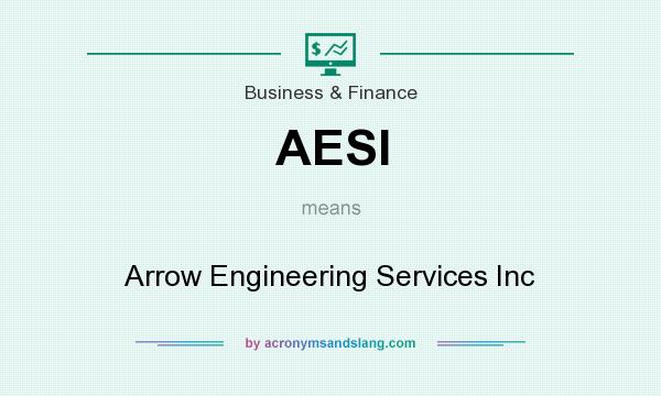What does AESI mean? It stands for Arrow Engineering Services Inc