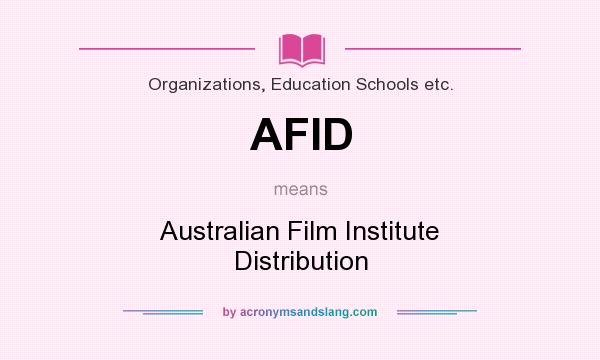 What does AFID mean? It stands for Australian Film Institute Distribution