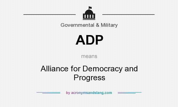 What does ADP mean? It stands for Alliance for Democracy and Progress