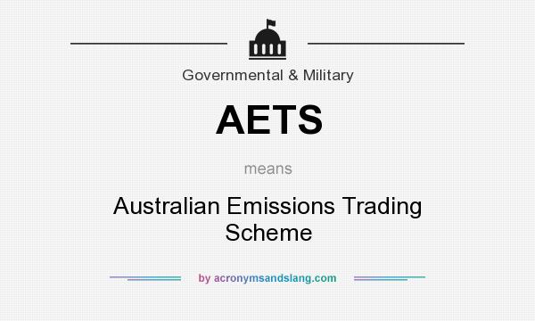 What does AETS mean? It stands for Australian Emissions Trading Scheme