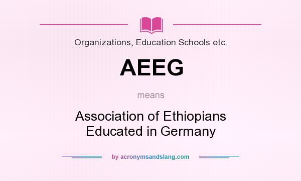 What does AEEG mean? It stands for Association of Ethiopians Educated in Germany