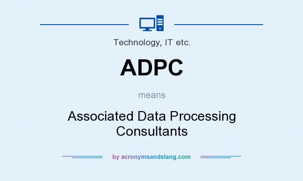 What does ADPC mean? It stands for Associated Data Processing Consultants