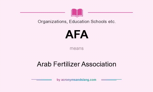 What does AFA mean? It stands for Arab Fertilizer Association