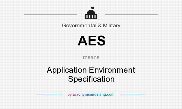 What does AES mean? It stands for Application Environment Specification