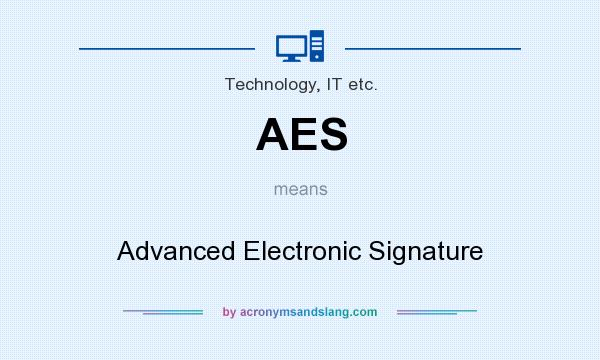 What does AES mean? It stands for Advanced Electronic Signature
