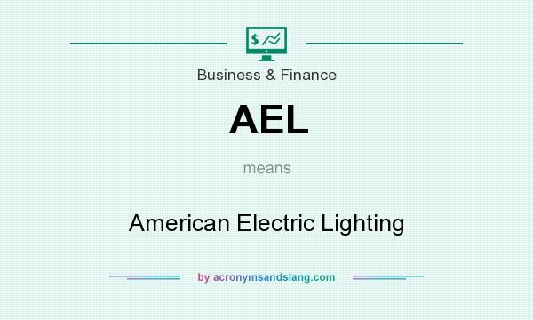 What does AEL mean? It stands for American Electric Lighting