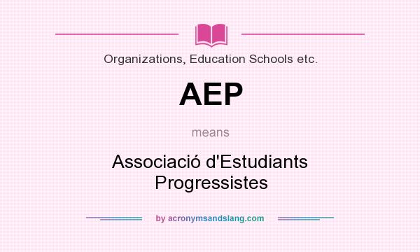 What does AEP mean? It stands for Associació d`Estudiants Progressistes