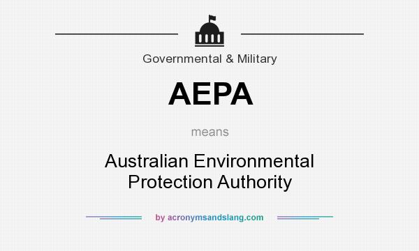 What does AEPA mean? It stands for Australian Environmental Protection Authority