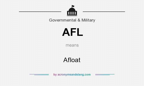 What does AFL mean? It stands for Afloat