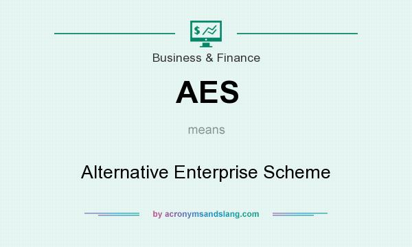 What does AES mean? It stands for Alternative Enterprise Scheme