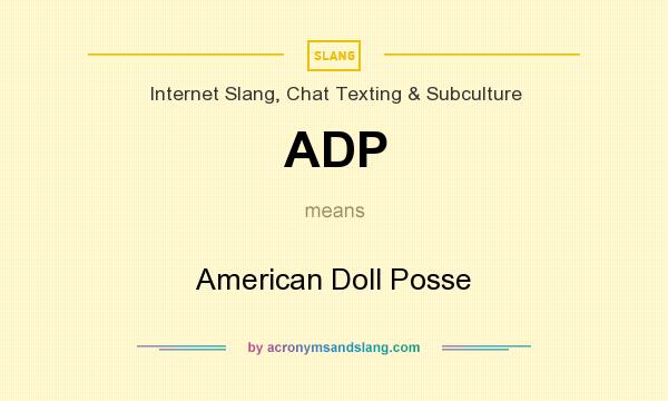 What does ADP mean? It stands for American Doll Posse