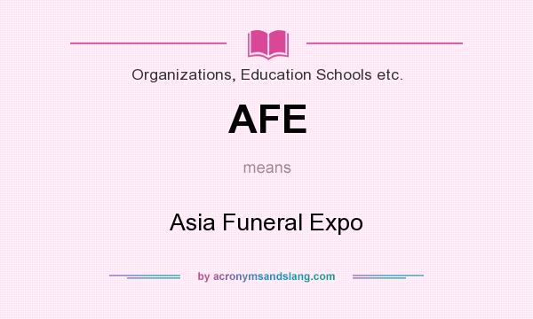 What does AFE mean? It stands for Asia Funeral Expo