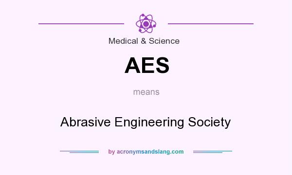 What does AES mean? It stands for Abrasive Engineering Society