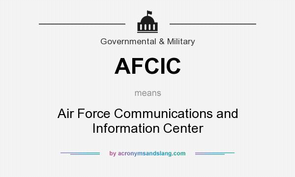 What does AFCIC mean? It stands for Air Force Communications and Information Center