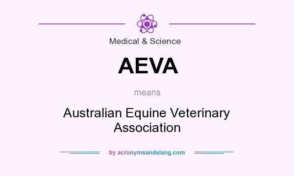 What does AEVA mean? It stands for Australian Equine Veterinary Association