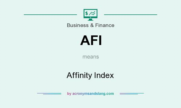 What does AFI mean? It stands for Affinity Index