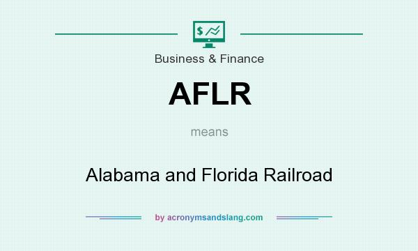 What does AFLR mean? It stands for Alabama and Florida Railroad