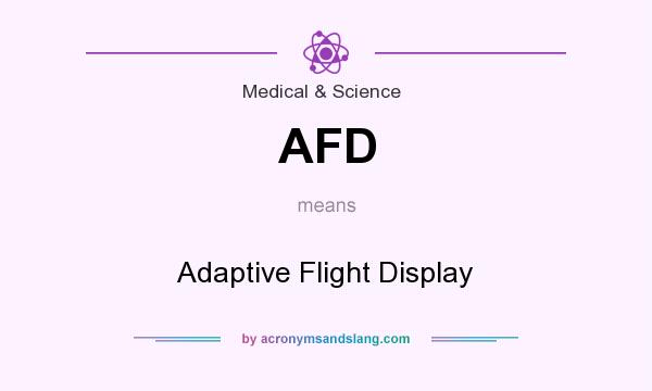 What does AFD mean? It stands for Adaptive Flight Display
