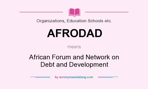 What does AFRODAD mean? It stands for African Forum and Network on Debt and Development