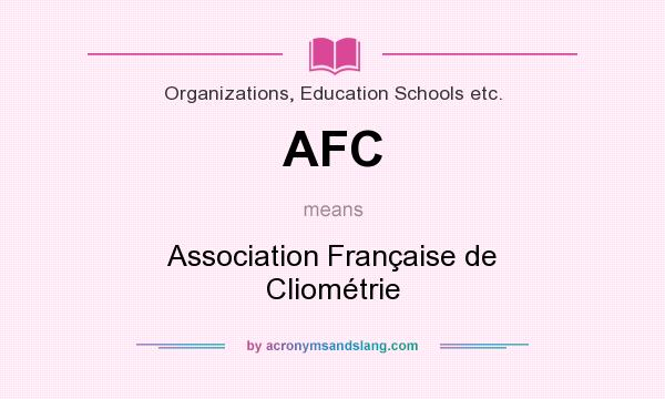 What does AFC mean? It stands for Association Française de Cliométrie