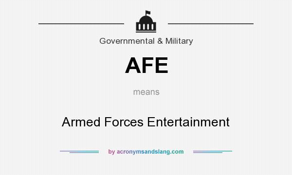 What does AFE mean? It stands for Armed Forces Entertainment
