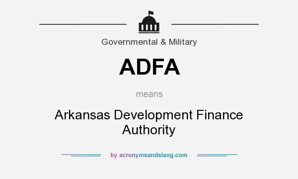 What does ADFA mean? It stands for Arkansas Development Finance Authority