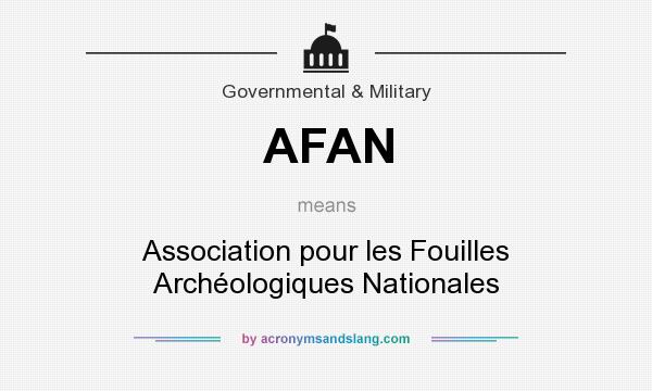 What does AFAN mean? It stands for Association pour les Fouilles Archéologiques Nationales