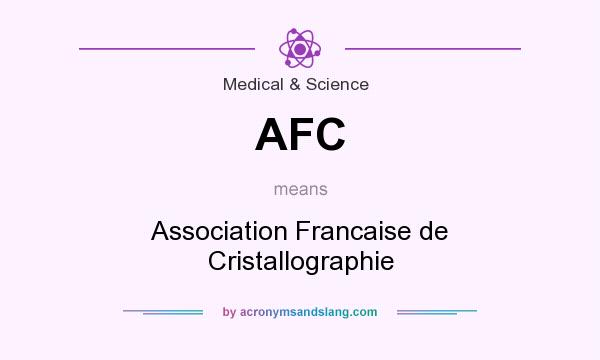 What does AFC mean? It stands for Association Francaise de Cristallographie